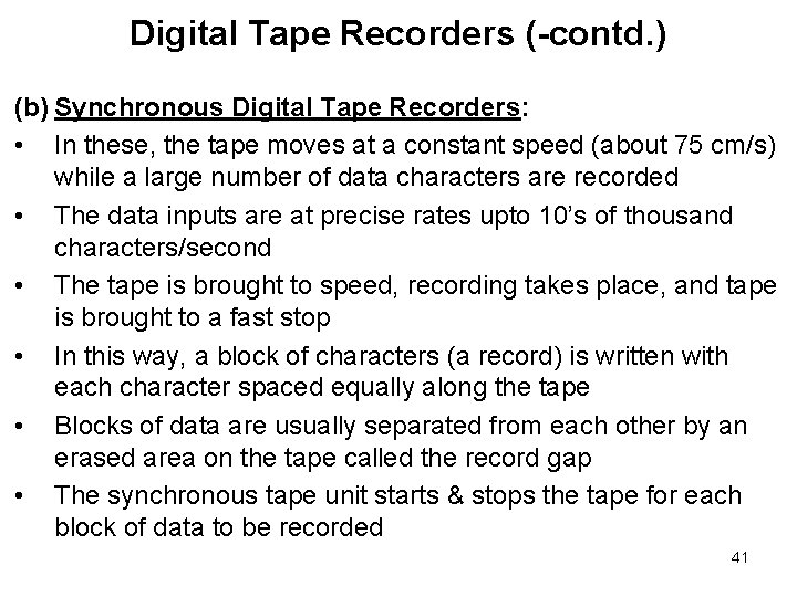 Digital Tape Recorders (-contd. ) (b) Synchronous Digital Tape Recorders: • In these, the Digital Tape Recorders (-contd. ) (b) Synchronous Digital Tape Recorders: • In these, the