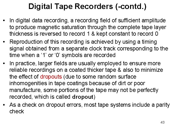 Digital Tape Recorders (-contd. ) • In digital data recording, a recording field of Digital Tape Recorders (-contd. ) • In digital data recording, a recording field of