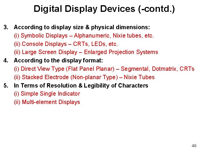Digital Display Devices (-contd. ) 3. According to display size & physical dimensions: (i) Digital Display Devices (-contd. ) 3. According to display size & physical dimensions: (i)