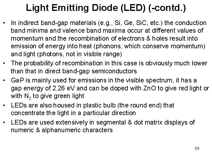 Light Emitting Diode (LED) (-contd. ) • In indirect band-gap materials (e. g. , Light Emitting Diode (LED) (-contd. ) • In indirect band-gap materials (e. g. ,