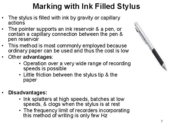 Marking with Ink Filled Stylus • The stylus is filled with ink by gravity Marking with Ink Filled Stylus • The stylus is filled with ink by gravity