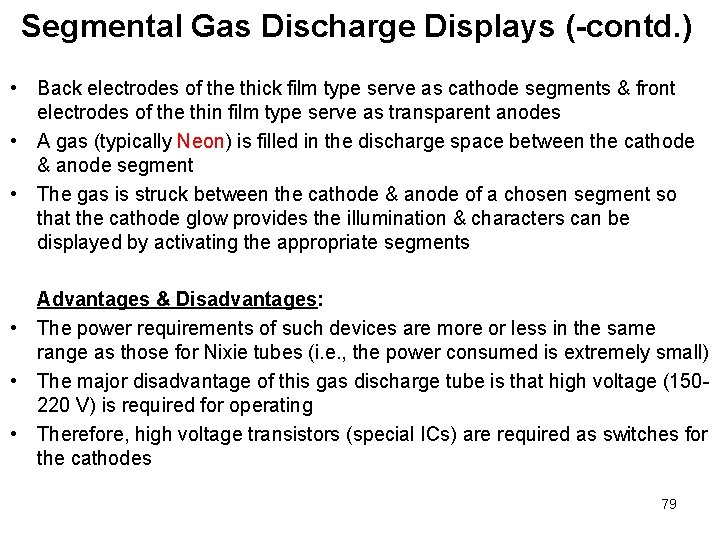 Segmental Gas Discharge Displays (-contd. ) • Back electrodes of the thick film type Segmental Gas Discharge Displays (-contd. ) • Back electrodes of the thick film type