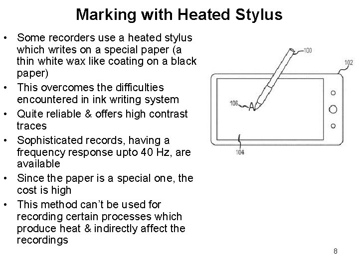 Marking with Heated Stylus • Some recorders use a heated stylus which writes on Marking with Heated Stylus • Some recorders use a heated stylus which writes on