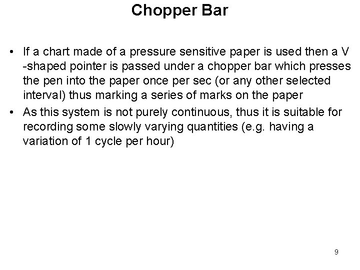 Chopper Bar • If a chart made of a pressure sensitive paper is used Chopper Bar • If a chart made of a pressure sensitive paper is used