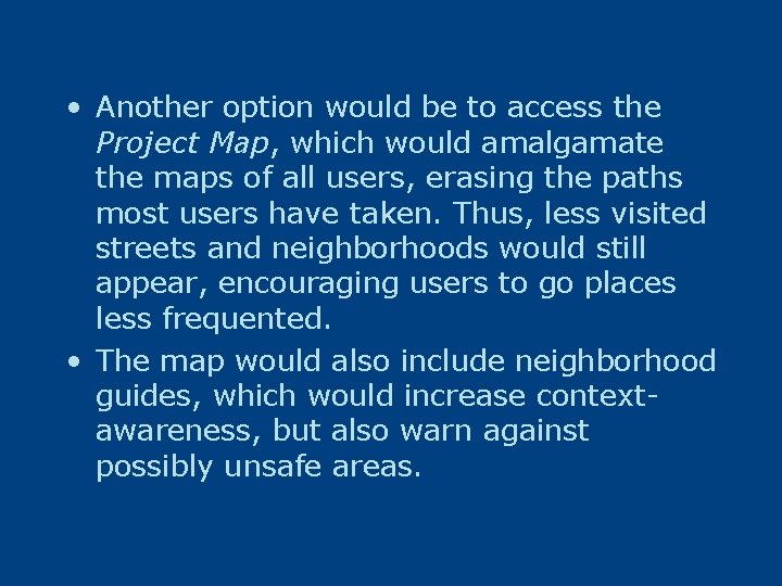  • Another option would be to access the Project Map, which would amalgamate