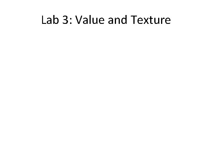 Lab 3: Value and Texture 