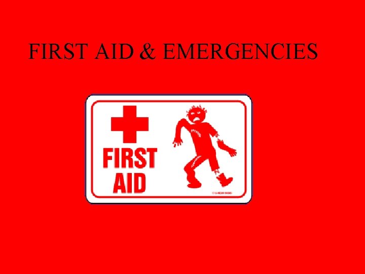 FIRST AID & EMERGENCIES 