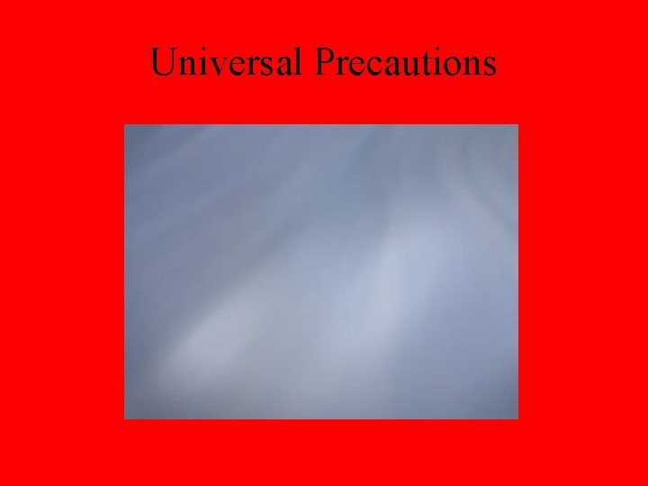 Universal Precautions 