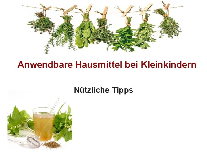 Anwendbare Hausmittel bei Kleinkindern Nützliche Tipps 
