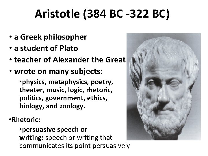 Aristotle (384 BC -322 BC) • a Greek philosopher • a student of Plato