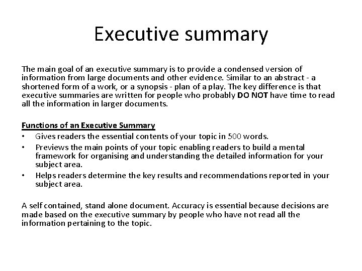 Executive summary The main goal of an executive summary is to provide a condensed