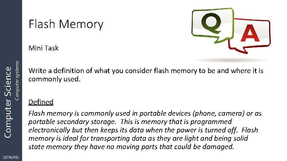 Flash Memory Computer Science Computer systems Mini Task (J 276/01) Write a definition of Flash Memory Computer Science Computer systems Mini Task (J 276/01) Write a definition of