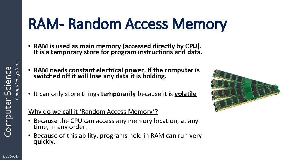 RAM- Random Access Memory Computer Science Computer systems • RAM is used as main RAM- Random Access Memory Computer Science Computer systems • RAM is used as main