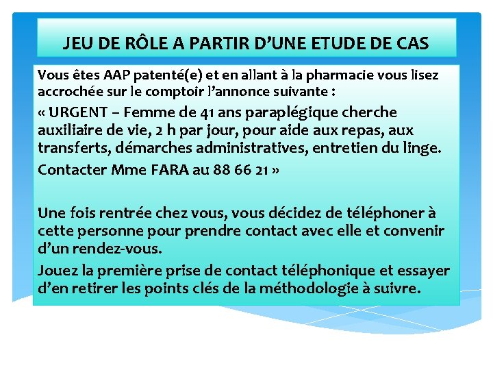 JEU DE RÔLE A PARTIR D’UNE ETUDE DE CAS Vous êtes AAP patenté(e) et