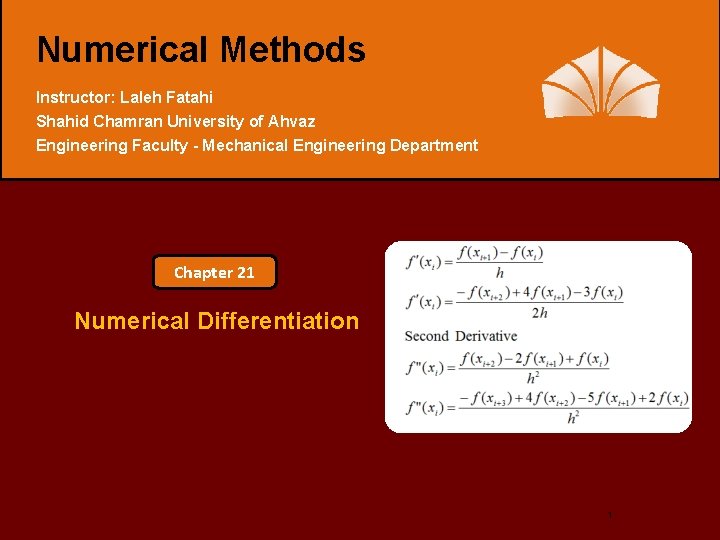 Numerical Methods Instructor: Laleh Fatahi Shahid Chamran University of Ahvaz Engineering Faculty - Mechanical
