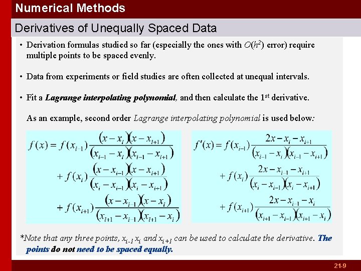 Numerical Methods Derivatives of Unequally Spaced Data • Derivation formulas studied so far (especially