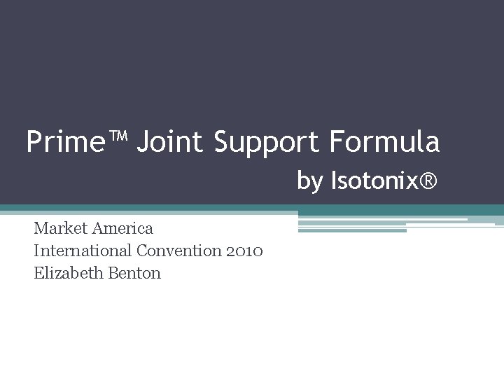 Prime™ Joint Support Formula by Isotonix® Market America International Convention 2010 Elizabeth Benton 