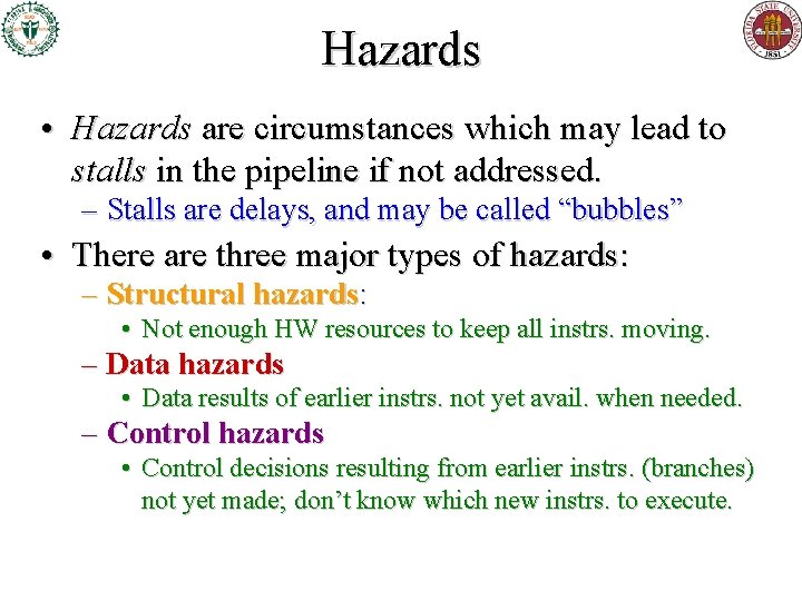 Hazards • Hazards are circumstances which may lead to stalls in the pipeline if Hazards • Hazards are circumstances which may lead to stalls in the pipeline if