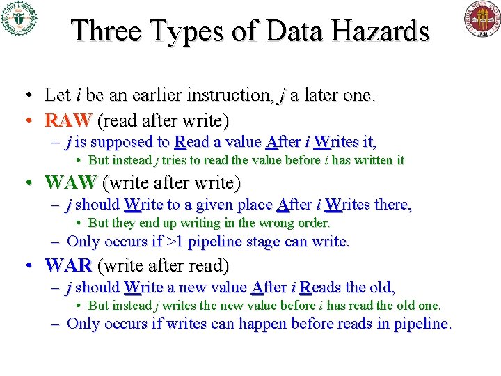 Three Types of Data Hazards • Let i be an earlier instruction, j a Three Types of Data Hazards • Let i be an earlier instruction, j a