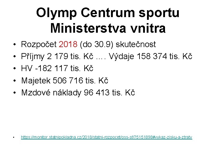 Olymp Centrum sportu Ministerstva vnitra • • • Rozpočet 2018 (do 30. 9) skutečnost