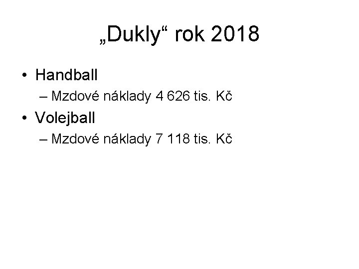 „Dukly“ rok 2018 • Handball – Mzdové náklady 4 626 tis. Kč • Volejball