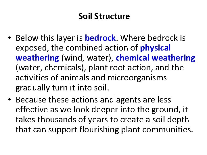 Soil Structure • Below this layer is bedrock. Where bedrock is exposed, the combined