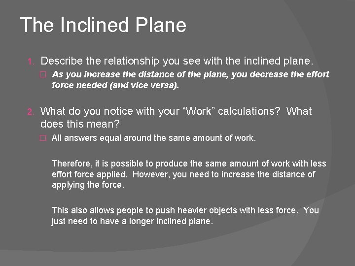 The Inclined Plane 1. Describe the relationship you see with the inclined plane. �