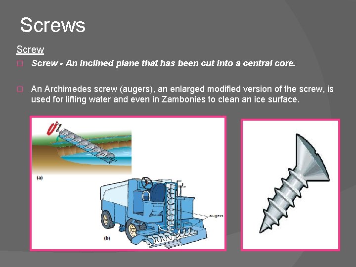 Screws Screw � Screw - An inclined plane that has been cut into a