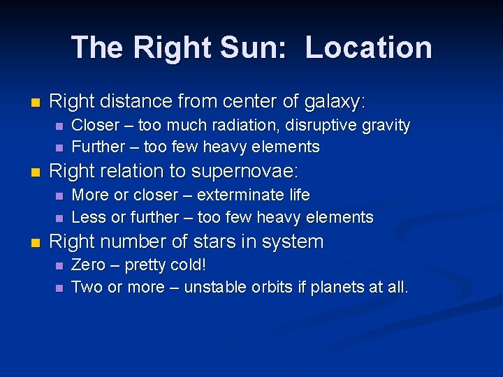 The Right Sun: Location n Right distance from center of galaxy: n n n