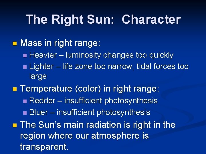 The Right Sun: Character n Mass in right range: Heavier – luminosity changes too