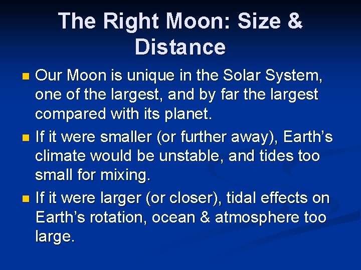 The Right Moon: Size & Distance Our Moon is unique in the Solar System,