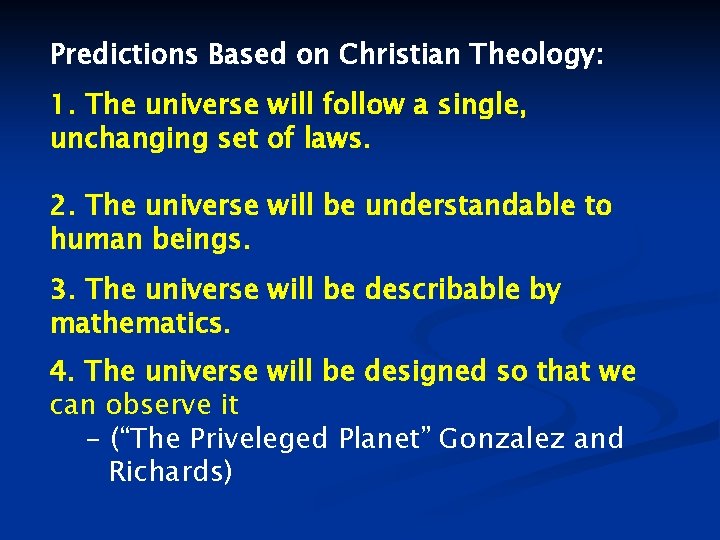 Predictions Based on Christian Theology: 1. The universe will follow a single, unchanging set