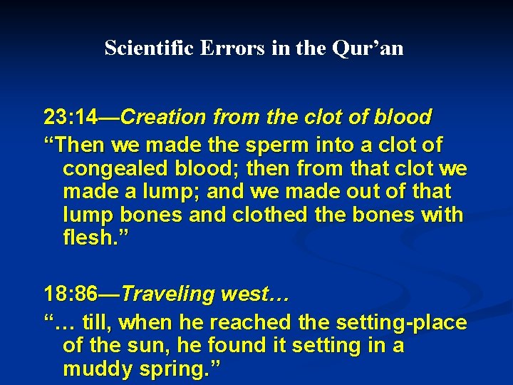 Scientific Errors in the Qur’an 23: 14—Creation from the clot of blood “Then we