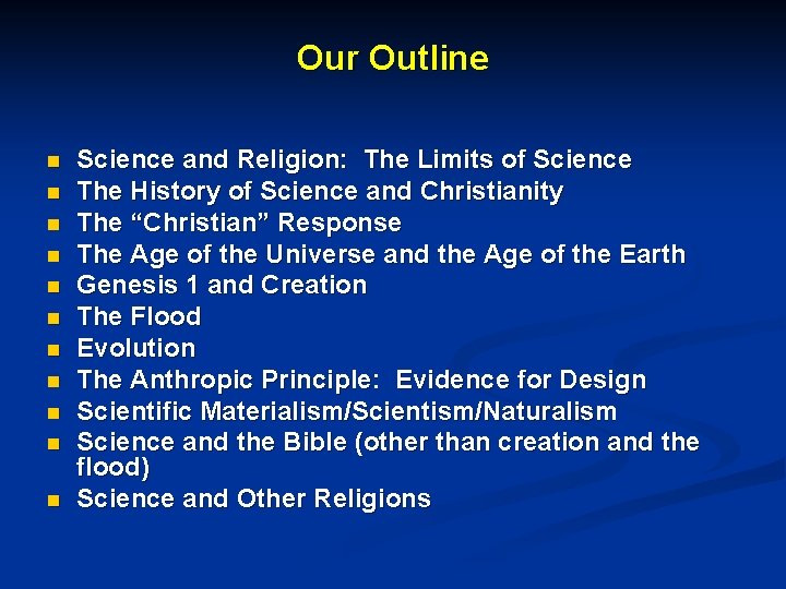 Our Outline n n n Science and Religion: The Limits of Science The History