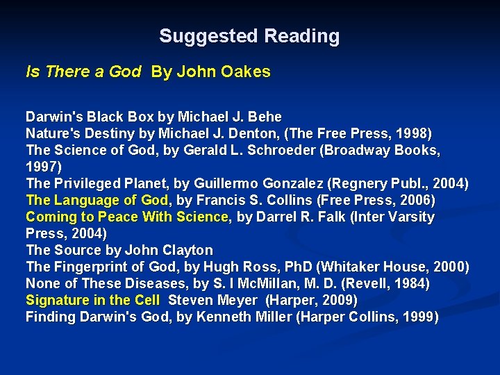 Suggested Reading Is There a God By John Oakes Darwin's Black Box by Michael