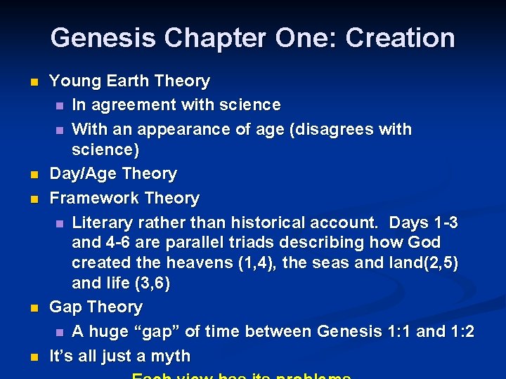 Genesis Chapter One: Creation n n Young Earth Theory n In agreement with science