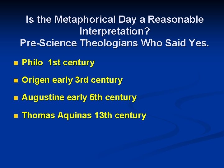 Is the Metaphorical Day a Reasonable Interpretation? Pre-Science Theologians Who Said Yes. n Philo