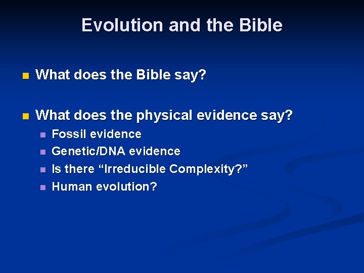 Evolution and the Bible n What does the Bible say? n What does the