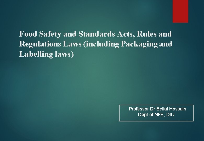 Food Safety and Standards Acts, Rules and Regulations Laws (including Packaging and Labelling laws)