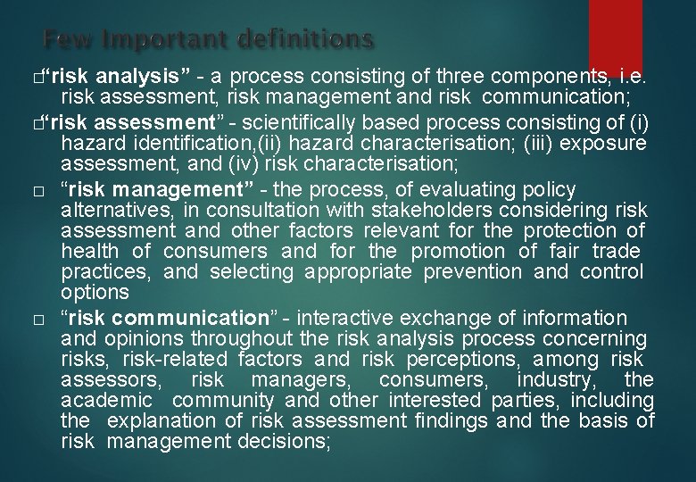 �“risk analysis” - a process consisting of three components, i. e. risk assessment, risk