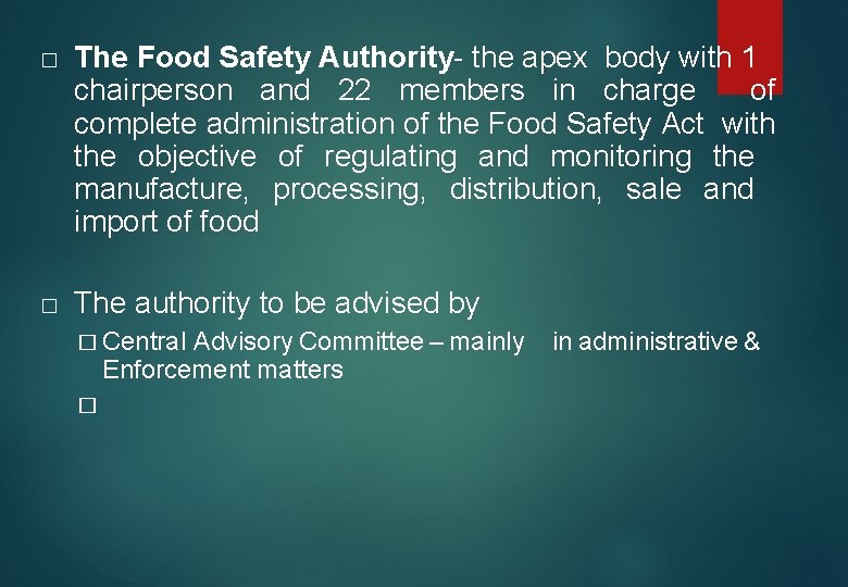 � � The Food Safety Authority- the apex body with 1 chairperson and 22