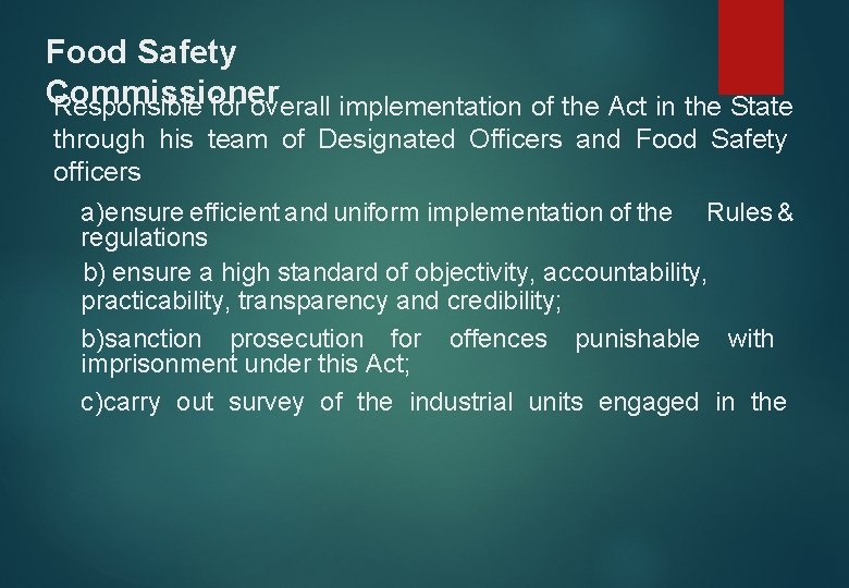 Food Safety Commissioner Responsible for overall implementation of the Act in the State through