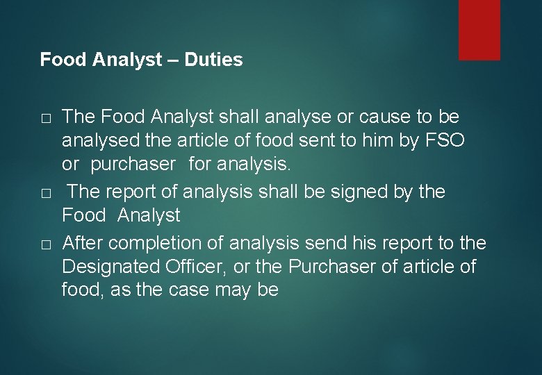 Food Analyst – Duties � � � The Food Analyst shall analyse or cause