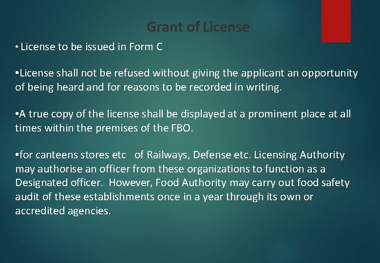 Grant of License • License to be issued in Form C • License shall