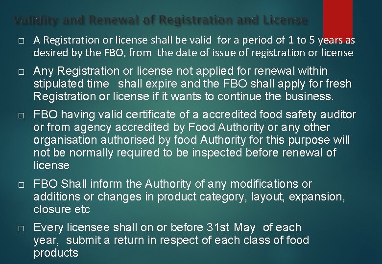 � � � A Registration or license shall be valid for a period of