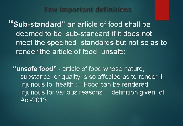 “Sub-standard” an article of food shall be deemed to be sub-standard if it does