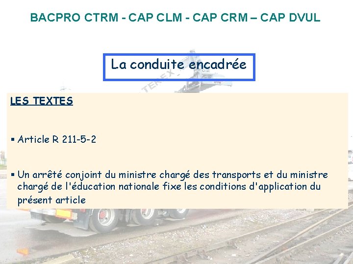 BACPRO CTRM - CAP CLM - CAP CRM – CAP DVUL La conduite encadrée