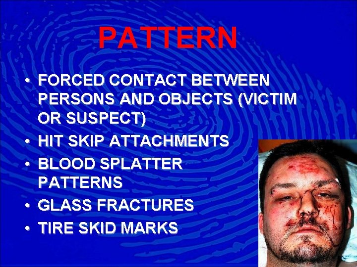 PATTERN • FORCED CONTACT BETWEEN PERSONS AND OBJECTS (VICTIM OR SUSPECT) • HIT SKIP