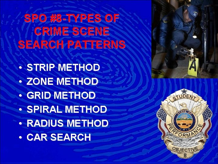 SPO #8 -TYPES OF CRIME SCENE SEARCH PATTERNS • • • STRIP METHOD ZONE