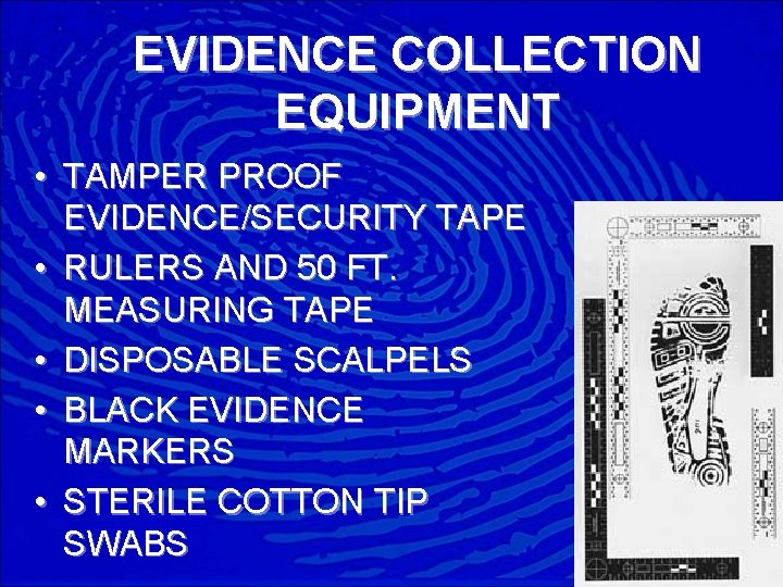 EVIDENCE COLLECTION EQUIPMENT • TAMPER PROOF EVIDENCE/SECURITY TAPE • RULERS AND 50 FT. MEASURING